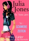 Image for Julia Jones - Die Teenie-Jahre - Teil 1: Schwere Zeiten