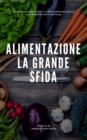 Image for Alimentazione: la grande sfida.