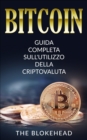 Image for Bitcoin: Guida Completa Sull&#39;utilizzo Della Criptovaluta