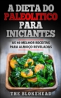 Image for Dieta Do Paleolitico Para Iniciantes: As 40 melhor receitas para almoco reveladas