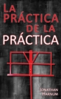 Image for La practica de la practica