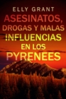 Image for Asesinatos, drogas y malas influencias en los Pyrenees