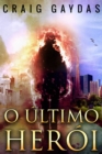 Image for O ultimo Heroi