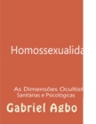 Image for Homossexualidade: As Dimensoes Ocultistas, Sanitarias e Psicologicas