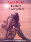 Image for L&#39;amore e nell&#39;ombra