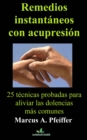 Image for Remedios instantaneos con acupresion: 25 tecnicas probadas para aliviar las dolencias mas comunes