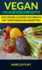 Image for Vegan: Vegane Kochrezepte: Das groe leckere Kochbuch mit vegetarischen Rezepten
