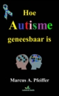 Image for Hoe autisme geneesbaar is