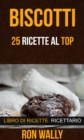 Image for Biscotti: 25 ricette al top (Libro di ricette: Ricettario)