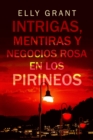 Image for Intrigas, mentiras y negocios rosa en los Pirineos