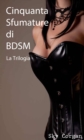 Image for Cinquanta sfumature di BDSM - La trilogia