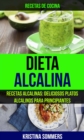 Image for Dieta Alcalina: Recetas Alcalinas: Deliciosos platos alcalinos para principiantes (Recetas de cocina)