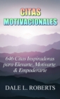 Image for Citas Motivacionales: 646 Citas Inspiradoras para Elevarte, Motivarte &amp; Empoderarte