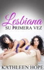 Image for Lesbiana: Su Primera Vez
