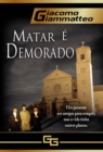 Image for Matar &#39;E Demorado