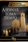 Image for Asesinar toma tiempo