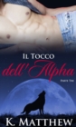Image for Il Tocco dell&#39;Alpha: Parte Terza