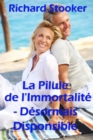 Image for La Pilule De L&#39; Immortalite- Desormais Disponible
