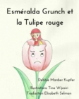 Image for Esmeralda Grunch Et La Tulipe Rouge