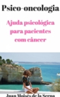 Image for Psico-oncologia - Ajuda Psicologica Para Pacientes Com Cancer
