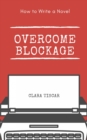 Image for How to Write a Novel: Overcome Blockage