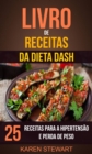 Image for Livro De Receitas Da Dieta Dash: 25 Receitas Para a Hipertensao E Perda De Peso