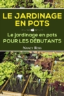 Image for Le Jardinage En Pots  Le Jardinage En Pots Pour Les Debutants