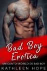 Image for Bad Boy Erotica - Um Conto Erotico De Bad Boy