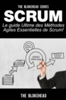 Image for Scrum - Le Guide Ultime Des Methodes Agiles Essentielles De Scrum!