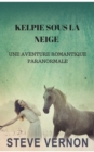 Image for Kelpie Sous La Neige : Une Aventure Romantique Paranormale