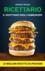 Image for Ricettario: Il ricettario degli hamburger- le migliori ricette da provare