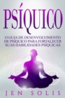 Image for Psiquico: O Guia de Desenvolvimento de Psiquico para fortalecer suas Habilidades Psiquicas