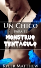 Image for Un Chico Para El Monstruo Tentaculo