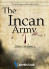 Image for The Incan Army Volume 1 from Its Origins Until Its Destruction