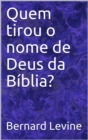 Image for Quem Tirou O Nome De Deus Da Biblia?