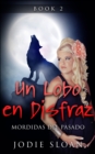 Image for Un Lobo En Disfraz : Mordidas Del Pasado