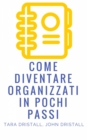 Image for Come Diventare Organizzati in Pochi Passi
