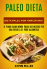 Image for Paleo Dieta: Dieta Paleo Per Principianti: Il Piano Alimentare Paleo Definitivo Per una Perdita di Peso Garantita