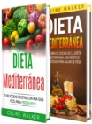 Image for Dieta Mediterranea: 77 deliciosas recetas con una guia facil para perder peso