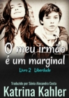 Image for O MEU IRMAO E UM MARGINAL Livro 2 Liberdade!