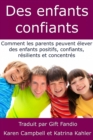 Image for Des enfants confiants - Comment les parents peuvent elever des enfants positifs, confiants, resilients et concentres