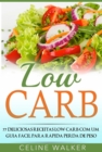Image for Low Carb: 77 Deliciosas Receitas Low Carb com um Guia Facil para Rapida Perda de Peso