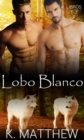 Image for Lobo Blanco: Libros 1-3
