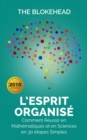 Image for L&#39;Esprit organise: Comment reussir en mathematiques et en sciences en 30 etapes simples