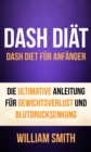 Image for DASH Diat: Dash Diet fur Anfanger. Die ultimative Anleitung fur Gewichtsverlust und Blutdrucksenkung