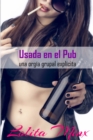 Image for Usada en el Pub; una orgia grupal explicita