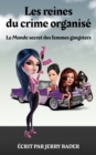 Image for Les reines du crime organise Le Monde secret des femmes gangsters
