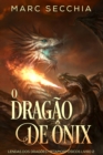 Image for O Dragao de Onix - Lendas dos Dragoes Metamorfosicos Livro 2