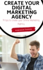 Image for Create Your Digital Marketing Agency - 14 Tips to Create Your Online Marketing Agency