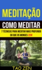 Image for Meditacao: Como meditar: 7 tecnicas para meditar mais profundo do que os monges Zen!